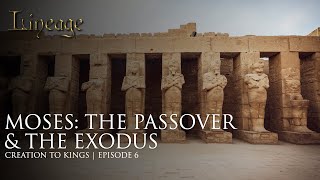 Moses The Passover amp The Exodus  Creation to Kings  Episode 6  Lineage [upl. by Wiatt]