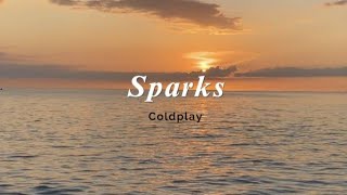 Coldplay  Sparks Lyrics [upl. by Nolyaw]