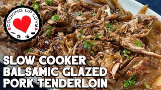 Slow Cooker Pork Tenderloin  Balsamic Glazed Pork Tenderloin  Cooking Up Love [upl. by Yvor]