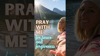 Pray with Me A Peaceful Prayer for Forgiveness and Inner Healing [upl. by Travis]