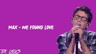 Max  We Found Love Rihanna ftCalvin Harris  Lyrics  The Final  The Voice Kids Vlaanderen 2020 [upl. by Hobbs]