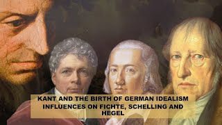 Kant and the Birth of German Idealism Influences on Fichte Schelling and Hegel [upl. by Nylaroc]