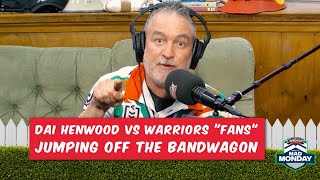 Dai Henwood vs Warriors quotfansquot jumping off the Bandwagon [upl. by Naujyt]