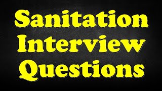 Sanitation Interview Questions [upl. by Hairu]