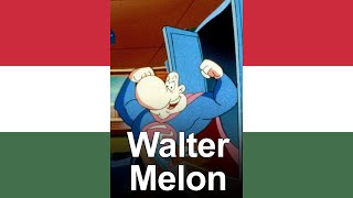 Walter Melon Theme Song MagyarHungarian [upl. by Oaoj]