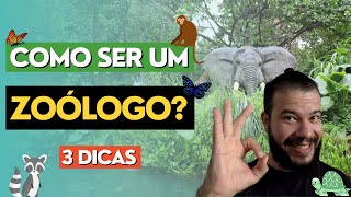 Como ser um zoólogo 3 dicas práticas descubra seu caminho na carreira em biologia animal [upl. by Eyar453]