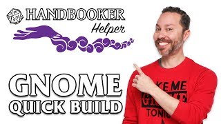 Handbooker Helper Gnome Quick Build [upl. by Eecyac]