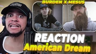 STRIAGHT FIRE Burden x Mesus  American Dream LIVE REACTION [upl. by Ycart]