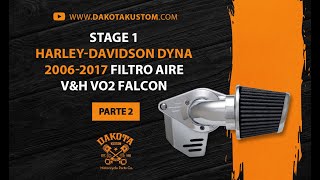 Stage 1 HarleyDavidson Dyna 20062017 Filtro Aire VampH VO2 Falcon Parte2  Dakota Kustom [upl. by Intihw]