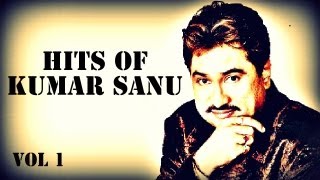 Best Of Kumar Sanu Songs कुमार सानु के गाने Vol 1 Rooth Na Jana Tu Mile Dil Khile  Jukebox [upl. by Greyso]