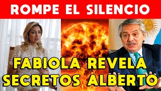 FABIOLA YÁÑEZ REVELA TODOS LOS SECRETOS DE ALBERTO FERNÁNDEZ ROMPE EL SILENCIO Y SE PUDRE [upl. by Carolina]