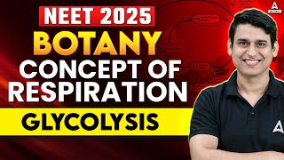 RESPIRATION IN PLANTS CLASS 11  NEET 2025  GLYCOLYSIS  ALL CONCEPT AND TRICKS  BY PARAM SIR [upl. by Arlette]