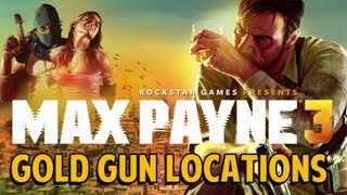 Max Payne 3  ALL GOLD GUN LOCATIONS Chapters 114 [upl. by Ihsorih937]