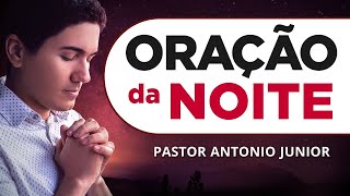 ORAÇÃO DA NOITE DO PASTOR ANTONIO JÚNIOR DE HOJE 2009 [upl. by Korff]