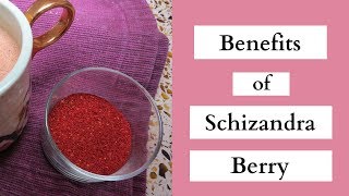 The Benefits For Schizandra Berry Glow From The Inside Out [upl. by Hogen39]