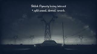 Shiloh Dynasty losing interest × split sound slowed reverb [upl. by Mor]