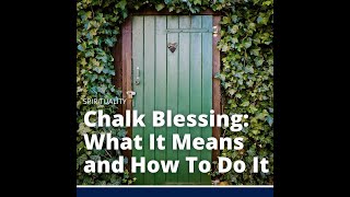 Chalk Blessing What It Means and How To Do It [upl. by Rekrap]