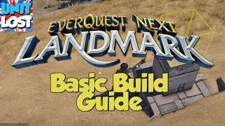 EverQuest Next Landmark  Basic Build Guide [upl. by Teador]