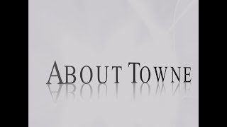 About Towne – May 9 2019 [upl. by Vento404]