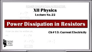 XII Lecture No22  Power Dissipation in Resistors  Current Electricity Class 12 [upl. by Suoiluj]