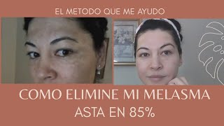 Mi metodo que me ayudo a eliminar casi por completo mi melasma [upl. by Alleacim796]