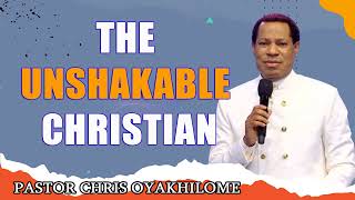 PASTOR CHRIS OYAKHILOME THE UNSHAKABLE CHRISTIAN MUST WATCH [upl. by Eeb]