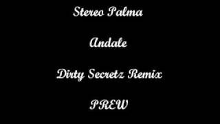 Stereo Palma  Andale Dirty Secretz Remix PREW [upl. by Brockie]