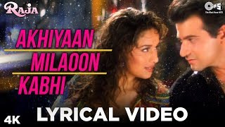 Akhiyaan Milaoon Kabhi Lyrical Raja  Sanjay Kapoor amp Madhuri Dixit  Alka Yagnik Udit Narayan [upl. by Bena]