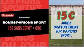 COMMENT OBTENIR LE BONUS PARIONS SPORT DE 100€ DONT 15€ SANS DÉPÔT  🤑🙌 [upl. by Procto]