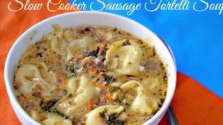 SLOW COOKER SAUSAGE TORTELLINI SOUP [upl. by Mamie224]