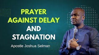 PRAYER AGAINST DELAY AND STAGNATION PART 2 [upl. by Kerstin]