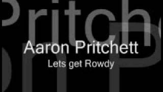 Aaron PritchettLets get Rowdy [upl. by Danas]