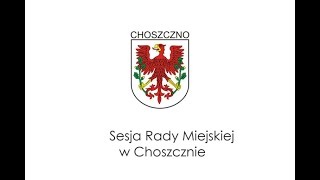 sesja IV Rady Miejskiej w Choszcznie [upl. by Atthia]