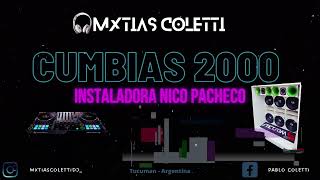 CUMBIAS DEL 2000 Instaladora Nico Pacheco  MXTIAS COLETTI DJ 💣🙌 [upl. by Meave55]