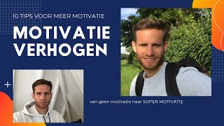 Hoe Verhoog Je Je Motivatie Nou Echt 10 Tips Voor Motivatie [upl. by Ali]