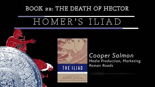 Iliad Book 22  Read by Cooper Salmon [upl. by Nilyac]