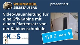 WohnmobilSelbstausbau KabinenBauanleitung für Plattensätze von der Kabinenschmiede  Teil 2 [upl. by Etteragram12]