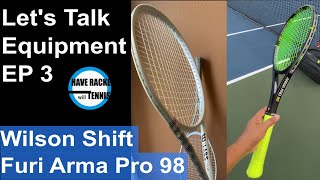 Lets Talk Equipment  EP 3  Wilson Shift amp Furi Arma Pro 98 [upl. by Hannasus]