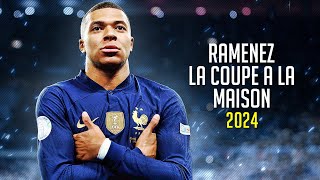 Kylian Mbappé ❯ RAMENEZ LA COUPE A LA MAISON • Skills amp Goals 2024  HD [upl. by Arel]