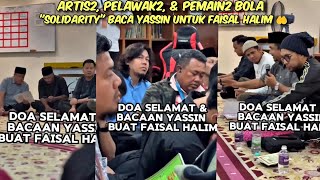 RESPECT🫡 Jep Sepahtu Nabil Safee Sali amp Artis2 BERSATU Membaca Yassin untuk Faisal Halim [upl. by Neryt]