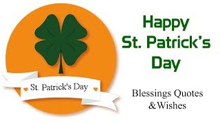 Happy St Patricks Day Blessings Quotes amp Sayings Wishes [upl. by Allx]