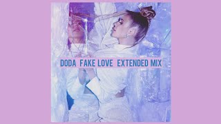 Doda  Fake Love Extended Mix [upl. by Web]