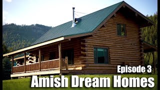 Episode 3  Log Cabin in Colorado Mountains  Amish Dream Homes [upl. by Galan]