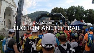 Luchon Aneto Trail 2018  La Venasque [upl. by Utley794]