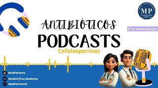 ANTIBIÓTICOS BETALACTÁMICOS CEFALOSPORINAS  Podcast [upl. by Beesley]