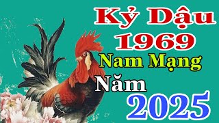 Tài Lộc của Kỷ Dậu 1969 Nam Mạng Năm 2025 Phát triển Tài Chính Sự Nghiệp yên Ổn [upl. by Efi]