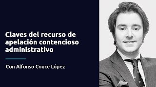 Claves del recurso de apelación contencioso administrativo [upl. by Hendrik]