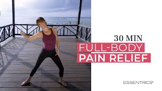 30 MIN Full Body Pain Relief Workout  Essentrics [upl. by Rourke]