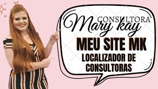 CONSULTORA MARY KAY  MEU SITE MK  LOCALIZADOR DE CONSULTORAS [upl. by Alracal]