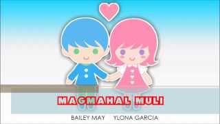 Magmahal Muli  Bailey May amp Ylona Garcia Official Audio w Lyrics [upl. by Attaymik]